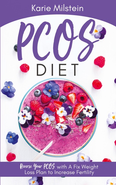 PCOS Diet Reverse Your PCOS with A Fix Weight Loss Plan to Increase Fertility