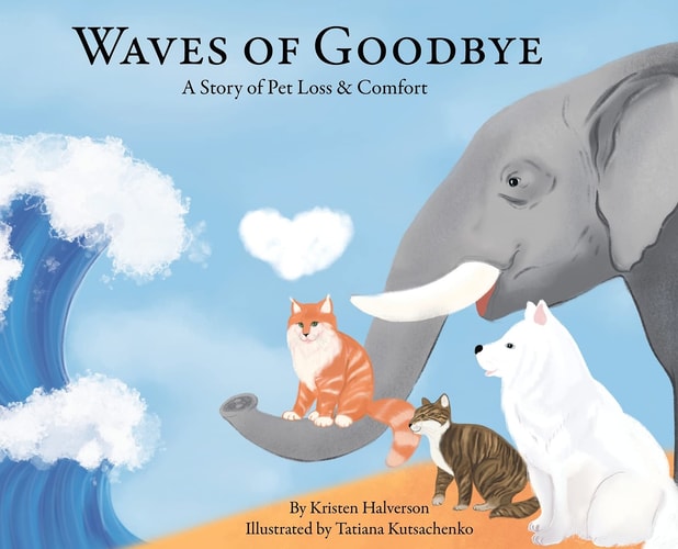 Waves of Goodbye A Story of Pet Loss & Comfort