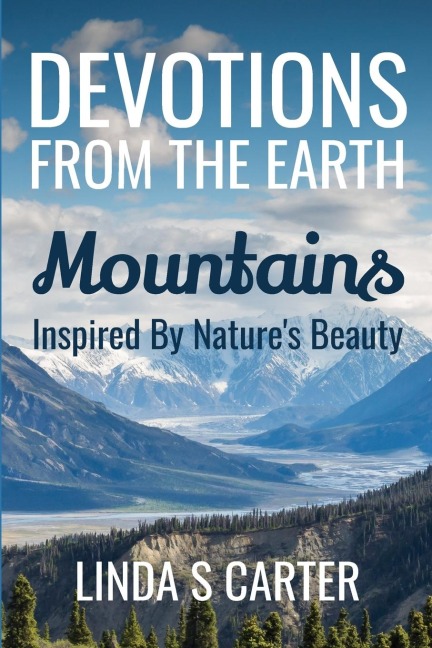Devotions From The Earth - Mountains: Inspired By Natures Beauty