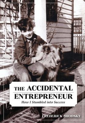 The Accidental Entrepreneur: How I Stumbled into Success