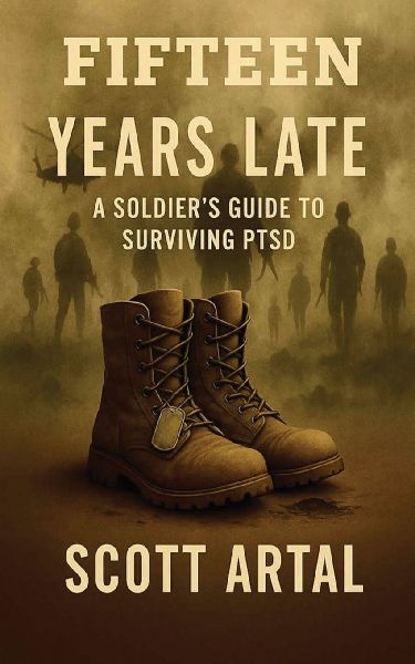 Fifteen Years Late: A Soldiers Guide to Surviving PTSD