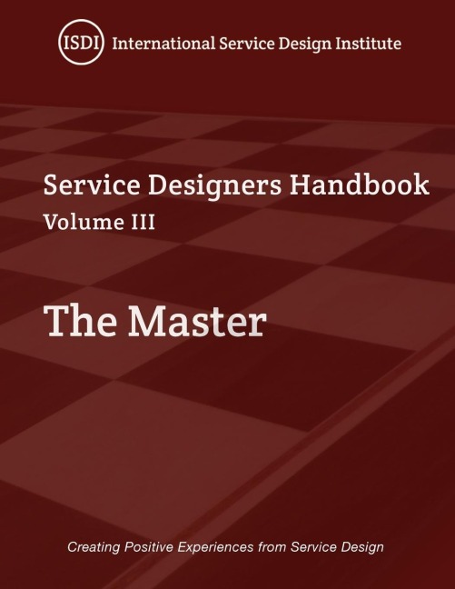 The Master, A Service Designers Handbook Volume III: A Service Designers Handbook