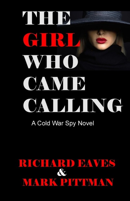 The Girl Who Came Calling: A cold War Spy Novel