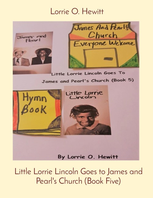 Little Lorrie Lincoln Goes to James and Pearls Church (Book Five)
