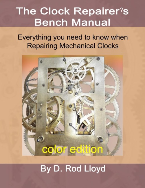 Clock Repairer?s Bench Manual: Everything you need to know When Repairing Mechanical Clocks