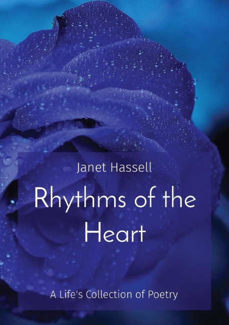 Rhythms of the Heart: A Lifes Collection of Poetry