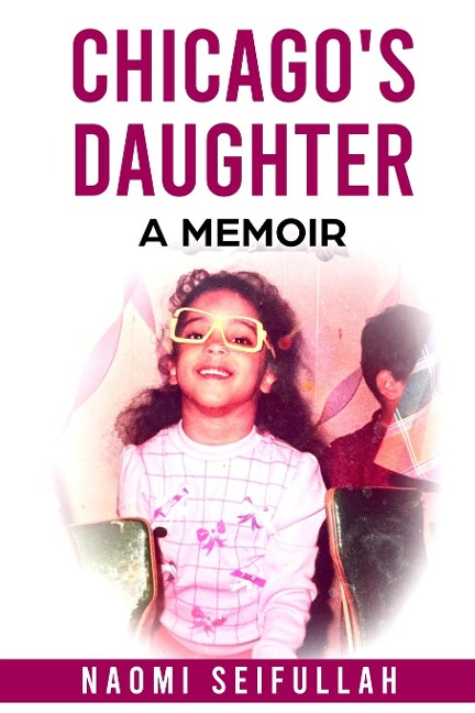 Chicagos Daughter A Memoir