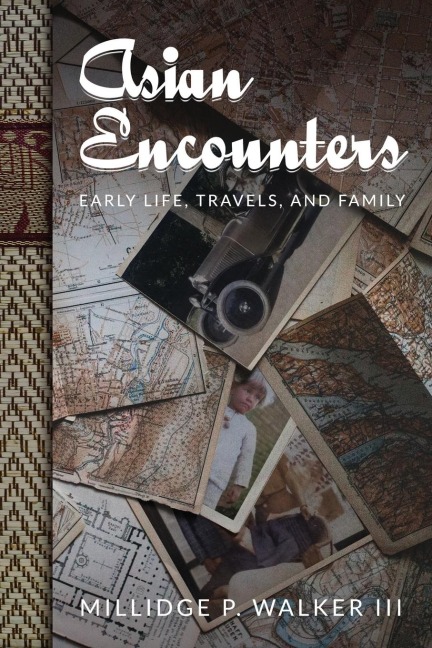 Asian Encounters: Early Life, Travels, and Family