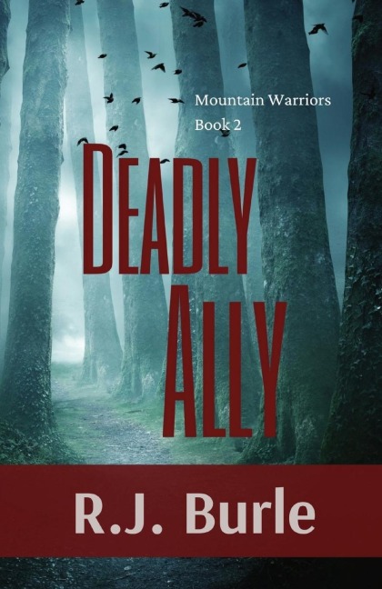 Deadly Ally: Mountain Warriors  Book 2
