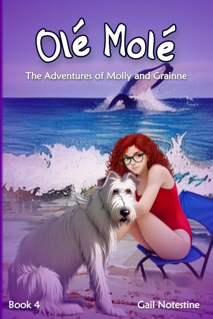 Olé Molé: A Molly and Grainne Story (Book 4)