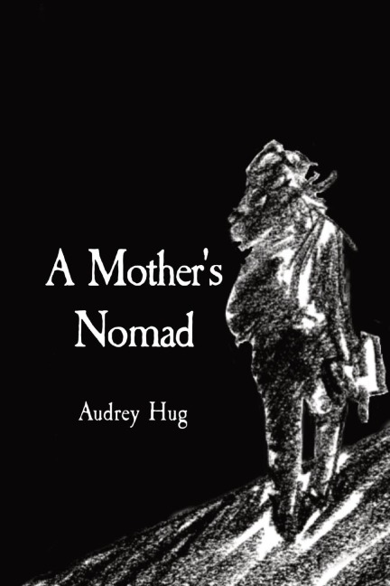 A Mothers Nomad: Trail of Poetry