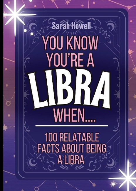 You Know Youre a Libra When... 100 Relatable Facts About Being a Libra: Short Books, Perfect for Gifts