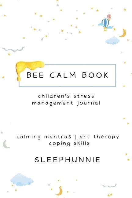 Bee Calm Book Kids Anxiety Journal
