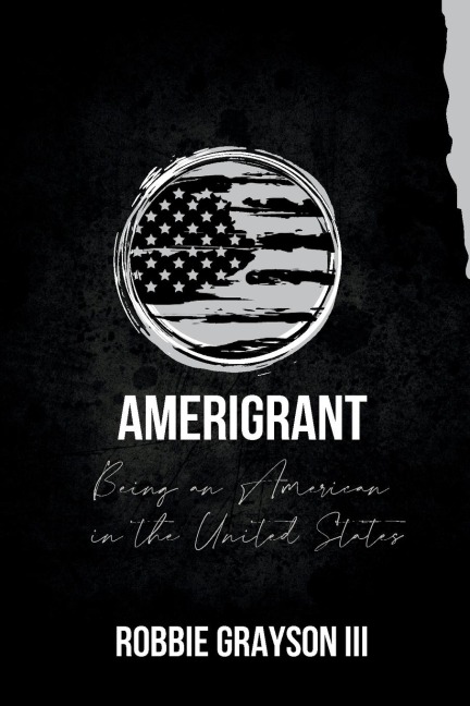 Amerigrant: Being an American in the United States