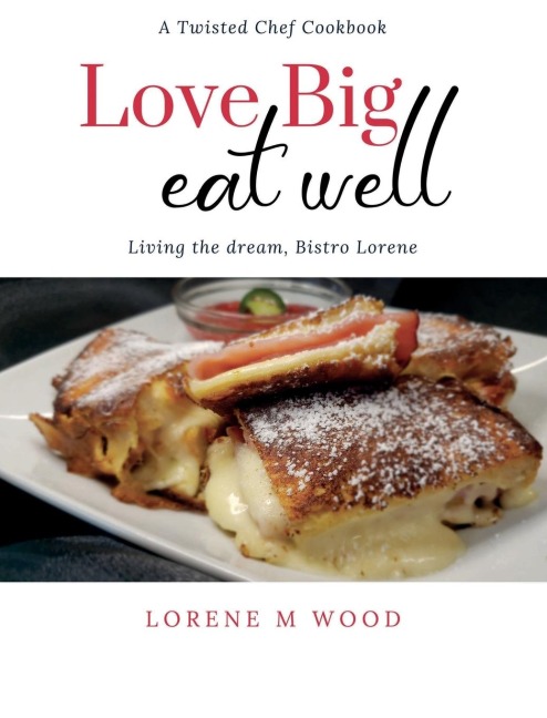 Love Big Eat Well: Living the Dream, Bistro Lorene