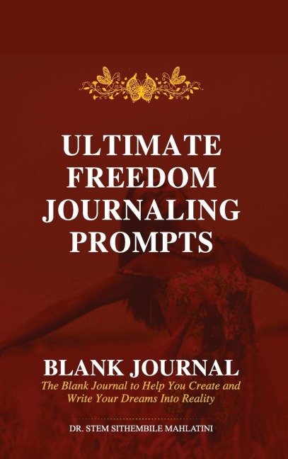 Ultimate Freedom Journaling Prompts - Blank Journal: Create and Write Your Dreams into Reality