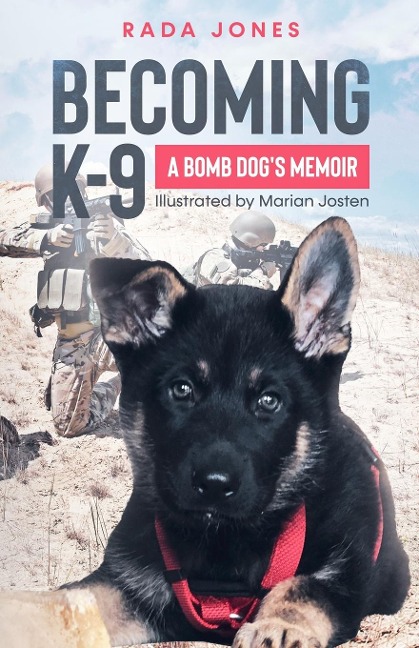 BECOMING K-9: A Bomb Dogs Memoir