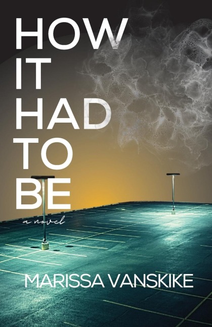 How It Had To Be (How It Had To Be, #1)