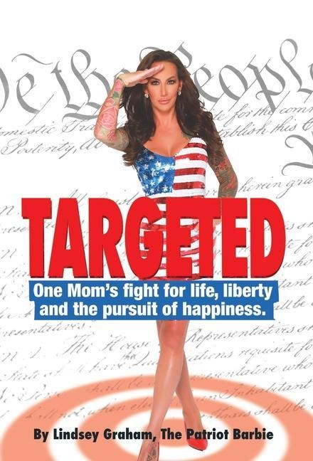 Targeted: One Moms fight for life, liberty and the pursuit of happiness.