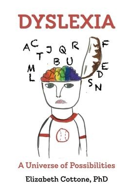 Dyslexia: A Universe of Possibilities