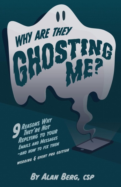Why Are They Ghosting Me? - Wedding &amp; Event Pros Edition