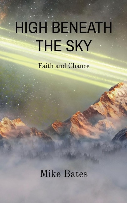 HIGH BENEATH THE SKY: Faith and Chance