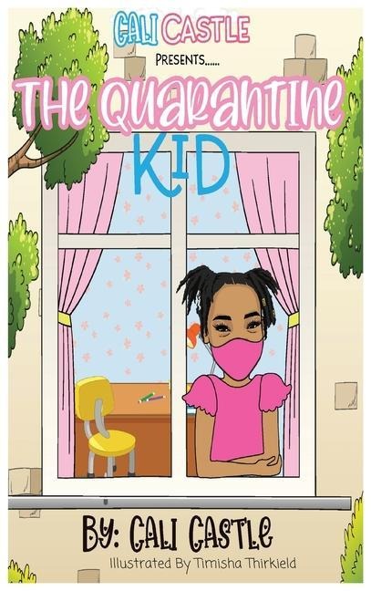 Cali Castle Presents: The Quarantine Kid: T