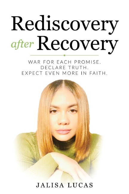 Rediscovery after Recovery: WAR FOR EACH PROMISE.         DECLARE TRUTH.  EXPECT EVEN MORE IN FAITH.