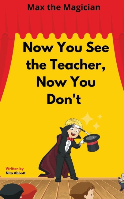 Now You See the Teacher, Now You Dont: Max the Magician