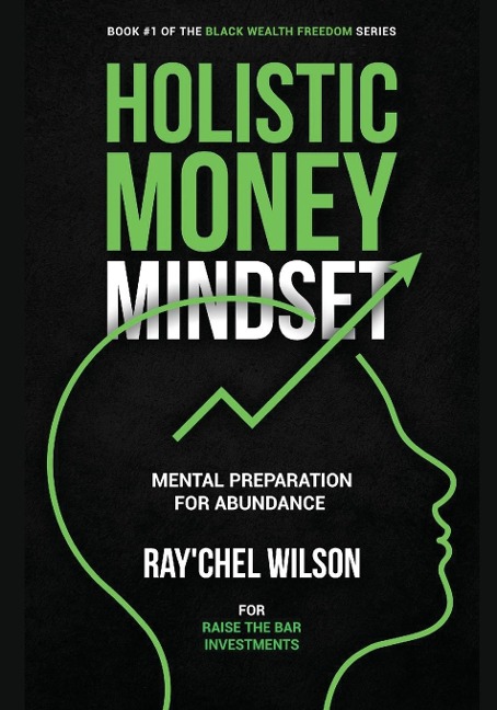 HOLISTIC MONEY MINDSET: Mental Preparation for Abundance