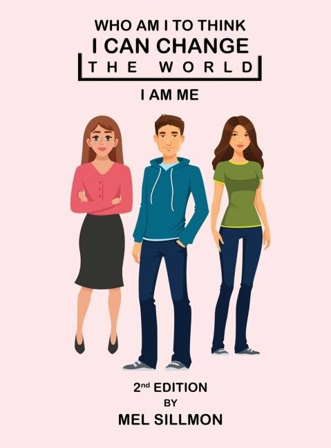 Who Am I To Think That I Can Change The World: I Am Me
