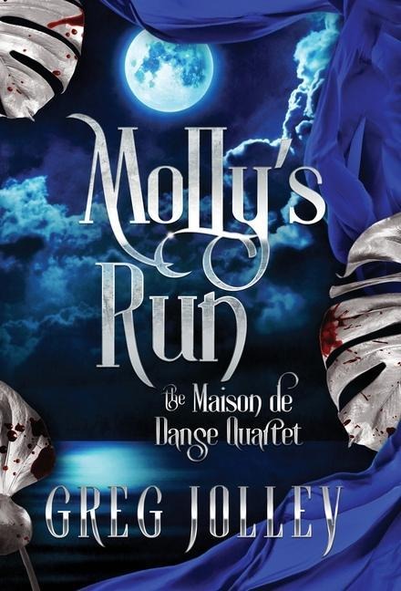 Mollys Run: Book Two of the Maison de Danse Quartet