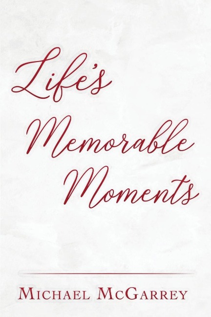 Lifes Memorable Moments