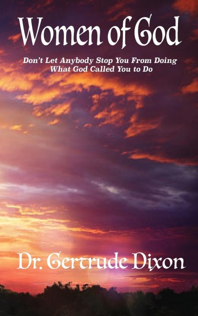 Women Of God; Dont Let Anybody Stop You From What God Has Called You To Do