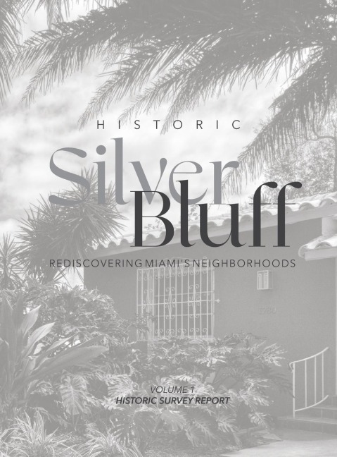 Historic Silver Bluff: Rediscovering Miamis Neighborhoods