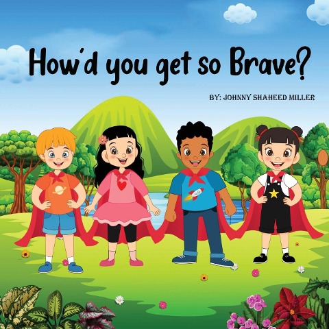 Howd you get so Brave?