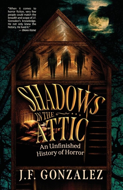 J. F. Gonzalezs Shadows in the Attic