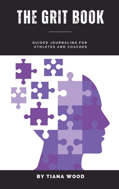The Grit Book: Guided Journaling for Athletes and Coaches