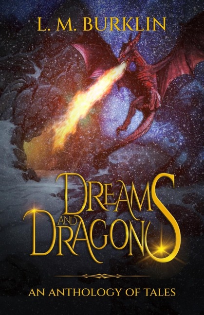 Dreams & Dragons: An Anthology of Tales