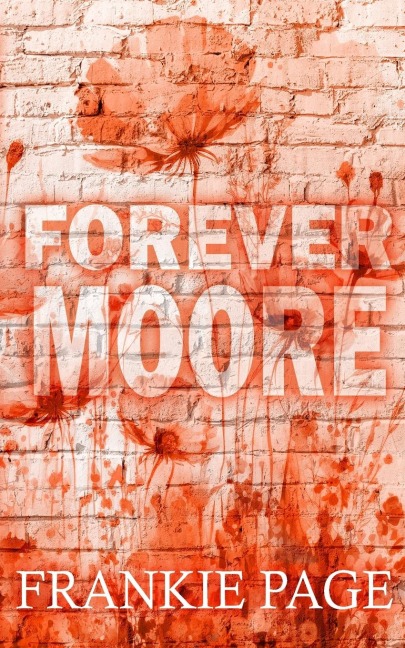 Forever Moore: A brothers best friend second chance romance