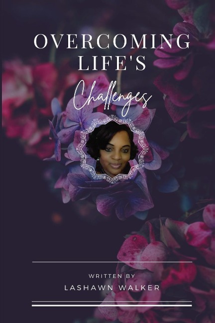 Overcoming Lifes Challenges