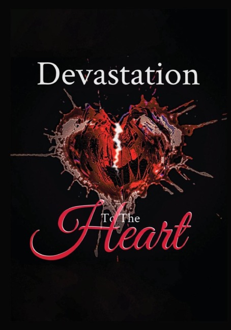 DEVASTATION TO THE HEART