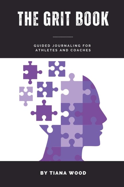 The Grit Book: Guided Journaling for Athletes and Coaches