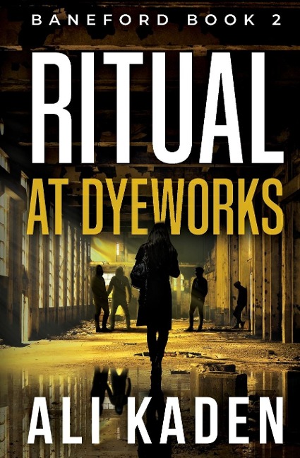 Ritual at Dyeworks: Baneford Series Book 2