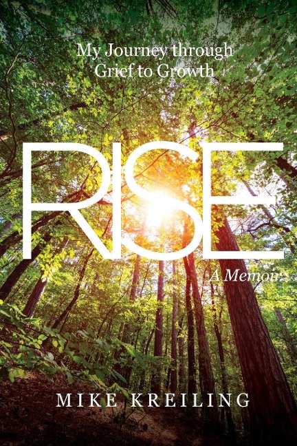 Rise: My Journey through Grief to Growth-A Memoir
