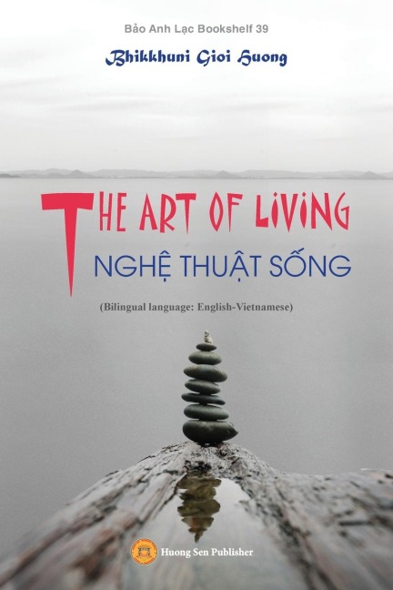 THE ART OF LIVING - NGH¿ THU¿T S¿NG (Bilingual language: English-Vietnamese)