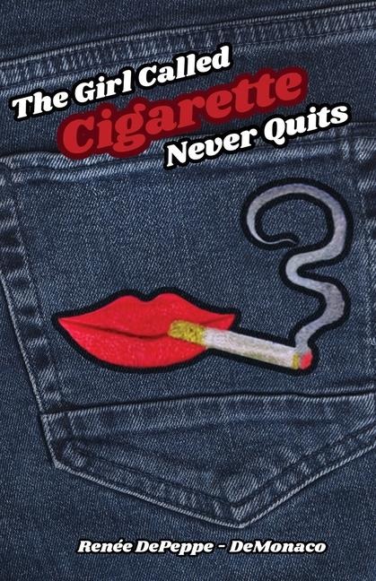 The Girl Called Cigarette Never Quits