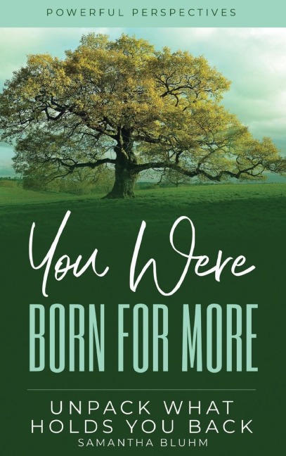 You Were Born for More: Unpack what Holds you Back