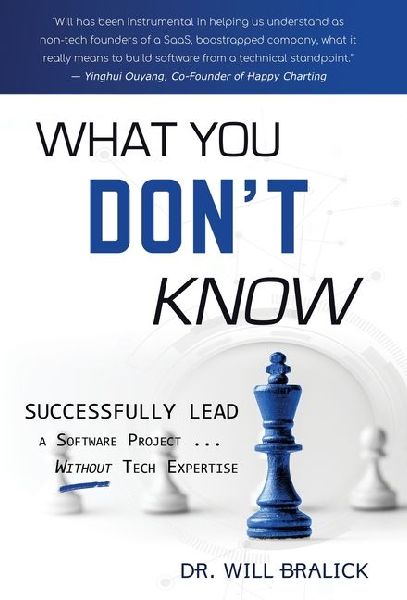 What You Dont Know: Successfully Lead A Software Project ... Without Tech Expertise