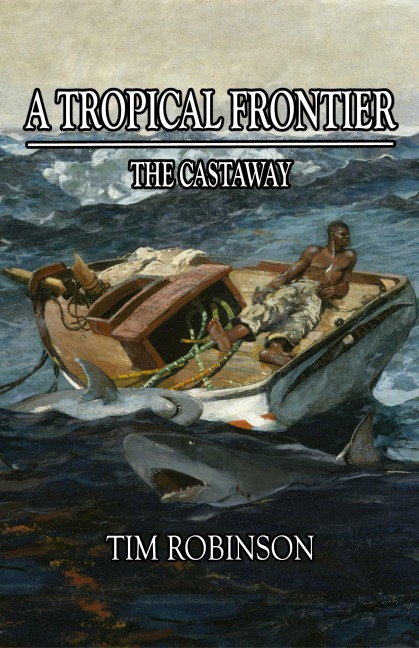 A Tropical Frontier: The Castaway